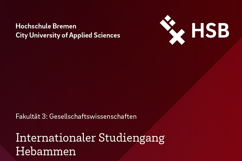 Text: Hochschule Bremen, City University of Applied Sciences. Fakultät 3: Geisteswissenschaften. Internationaler Studiengang Hebammen
