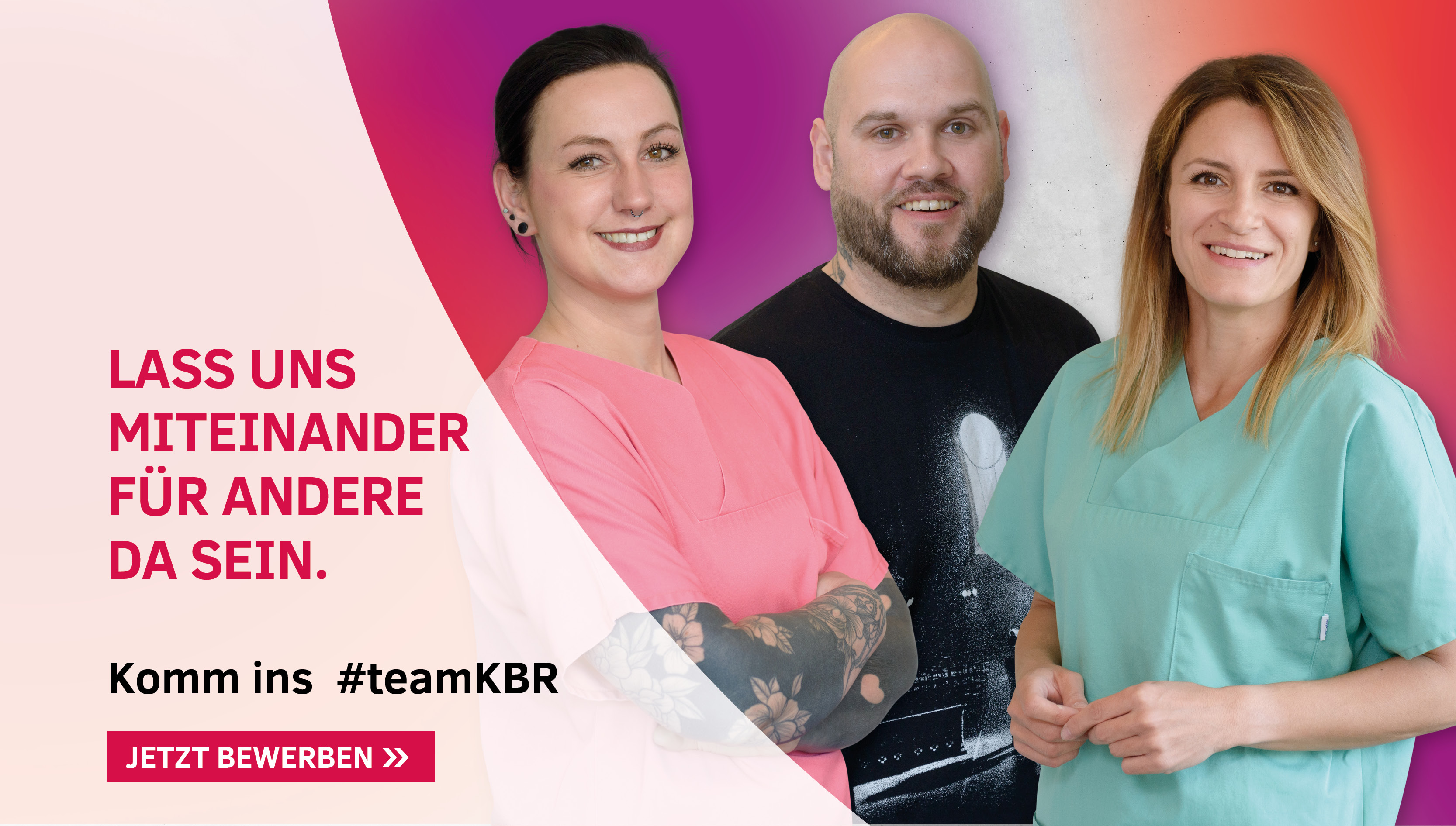Bild von drei Mitarbeitenden und Text: Lass uns miteinander für andere da sein. Komm ins #teamKBR. Jetzt bewerben.